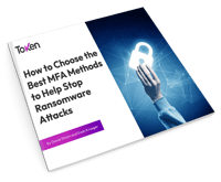 How to Choose the Best MFA Methods to Help Stop Ransomware Attacks